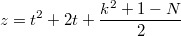 $$z=t^2+2t+\frac{k^2+1-N}{2}$$