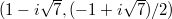 $(1-i\sqrt 7,(-1+i\sqrt 7)/2)$